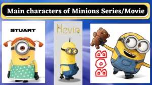 Main Characters of Minions Series/Movie.