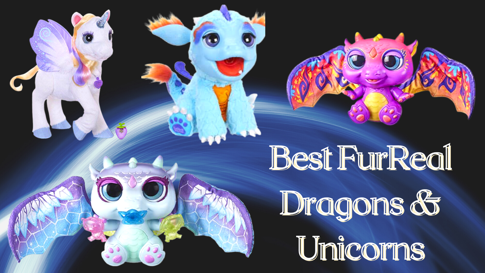 Best FurReal Dragons & Unicorns.